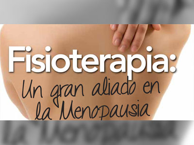 Fisioterapia: Un gran aliado en la Menopausia
